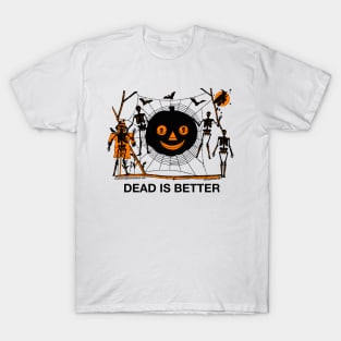 Dead Is Better - Spooky Psychedelic Halloween Graphic T-Shirt